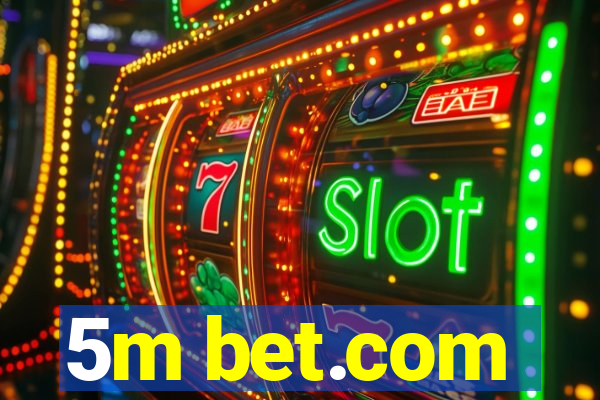 5m bet.com